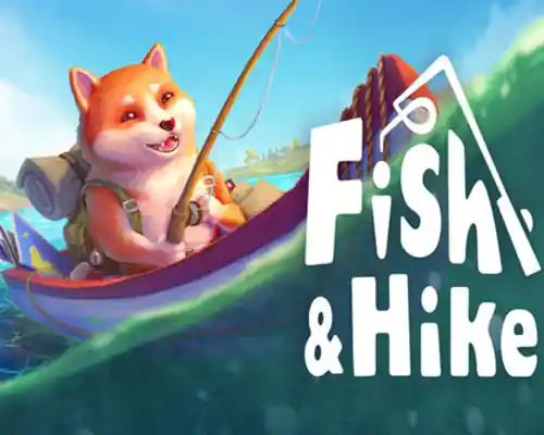 Fish & Hike PC (Tenoke-Final) Fish & Hike PC (Tenoke-Final)