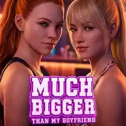 Much Bigger Than my Boyfriend PC (Final)