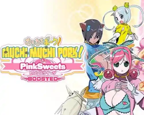 Muchi Muchi Pork! & PinkSweets Boosted PC (Final) Muchi Muchi Pork! & PinkSweets Boosted PC (Final)