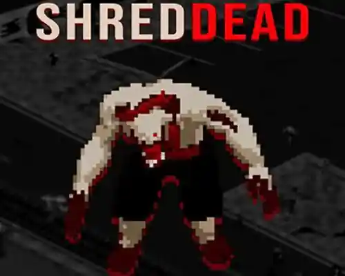 ShredDead PC (Final Release)