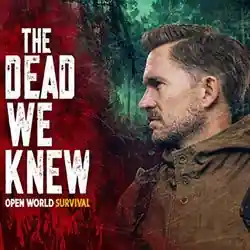 THE DEAD WE KNEW: Open World Survival (Early Access)