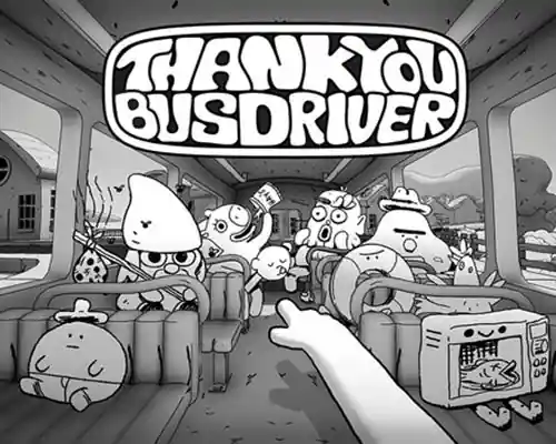 Thank You Bus Driver PC (Final Version) Thank You Bus Driver PC (Final Version)