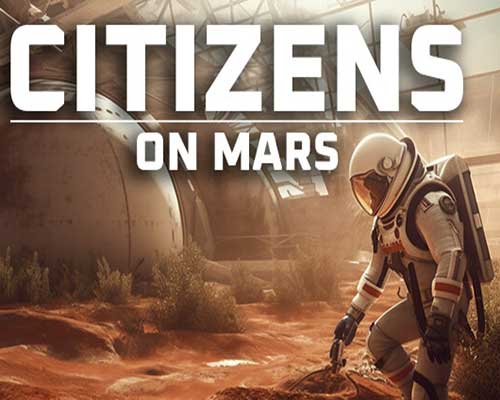 Citizens: On Mars Free Download (Build 12553276)