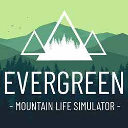 Evergreen – Mountain Life Simulator Free Download