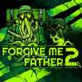 Forgive me father 2 pc free download (build 20561067)
