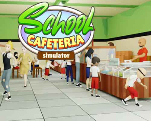 School Cafeteria Simulator Free Download School Cafeteria Simulator Free Download