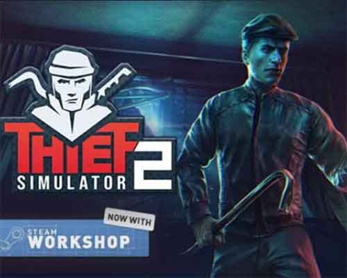 Thief Simulator 2 PC Free Download (v1.27c) Thief Simulator 2 PC Free Download (v1.27c)