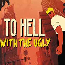 To Hell With The Ugly Free Download (v1.2.0)