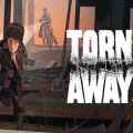 Torn away pc free download (v20231018)