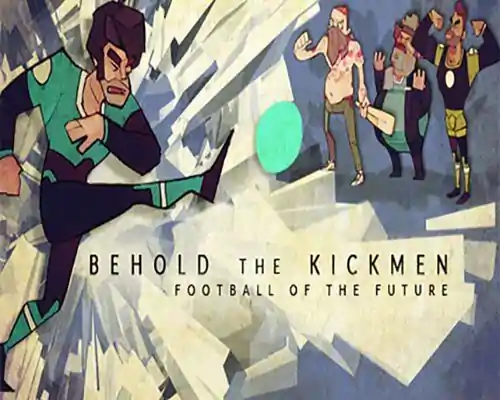 Behold the Kickmen Free Download