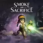 Smoke and Sacrifice Free Download Smoke and Sacrifice Free Download