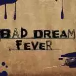 Bad Dream Fever Free PC Download