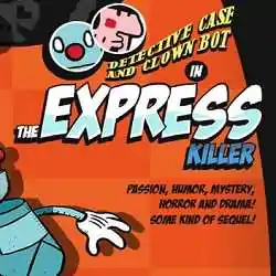 Detective Case and Clown Bot in The Express Killer Free Detective Case and Clown Bot in The Express Killer Free