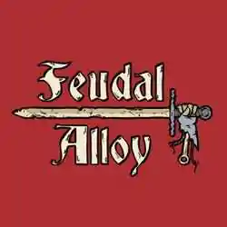 Feudal Alloy