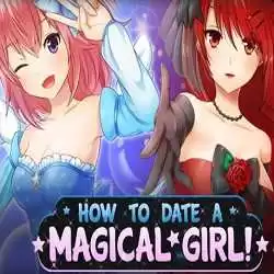 How To Date A Magical Girl