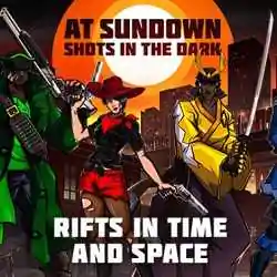 AT SUNDOWN Shots in the Dark