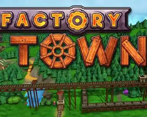 Factory town pc free download (v2.2.10a) - 1