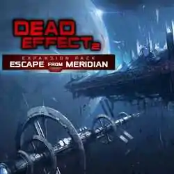 Dead Effect 2 Escape from Meridian PC Game Free Download