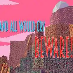 And All Would Cry Beware
