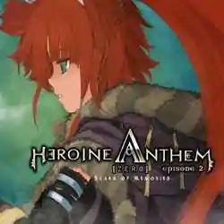 Heroine Anthem Zero 2 Scars of Memories