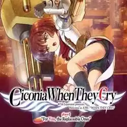Ciconia When They Cry Phase 1 For You the Replaceable Ones