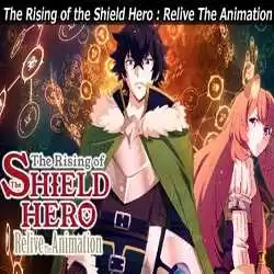 The Rising of the Shield Hero Relive The Animation The Rising of the Shield Hero Relive The Animation