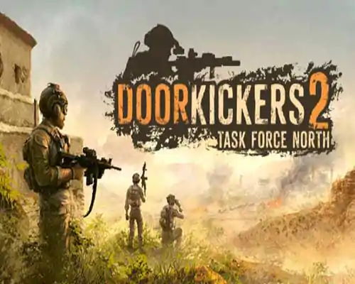 Door kickers 2 task force north free download (v1.11) - 1
