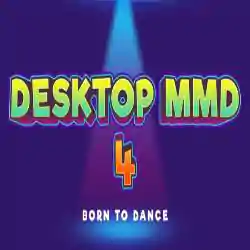 DesktopMMD4 Born to Dance Free Download