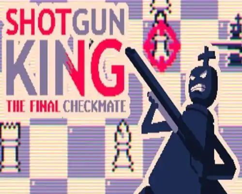Shotgun King The Final Checkmate PC Game Free Download