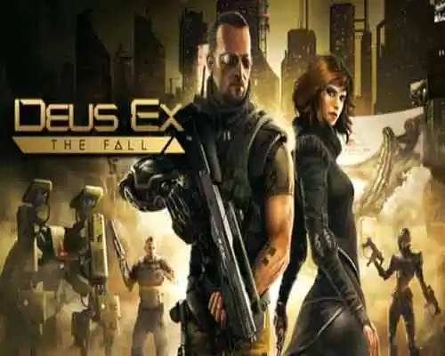 Deus Ex The Fall PC Game Free Download
