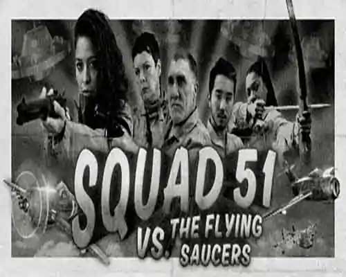 Squad 51 vs. the flying saucers free (build 10928525)