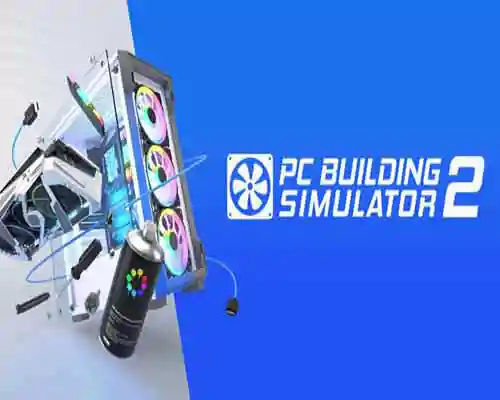 Pc building simulator 2 free download (v1.15.06)