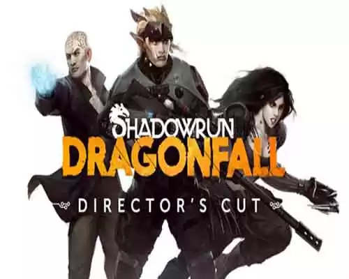 Shadowrun Dragonfall Directors Cut PC Game Free Download