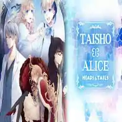 TAISHO x ALICE HEADS & TAILS Free Download TAISHO x ALICE HEADS & TAILS Free Download