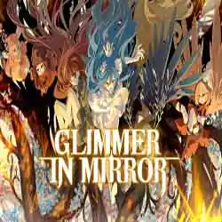 Glimmer in Mirror PC Free Download (Build 15122424)