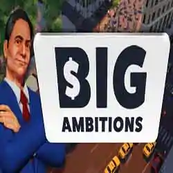 Big Ambitions PC Free Download (Build 3012)