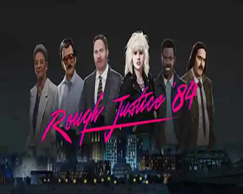 Rough justice 84 pc free download (v1.0.29) - 1
