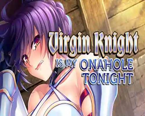 Virgin knight is my onahole tonight free - 1