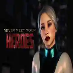 Never Meet Your Heroes Free Download Never meet your heroes free download