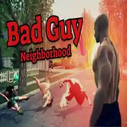 Bad Guy Neighborhood Game Free Download Bad Guy Neighborhood Game Free Download