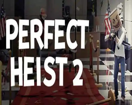 Perfect heist 2 free download (build 20713642) - 1