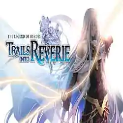 The Legend of Heroes Trails into Reverie Free Download (v1.1.4)