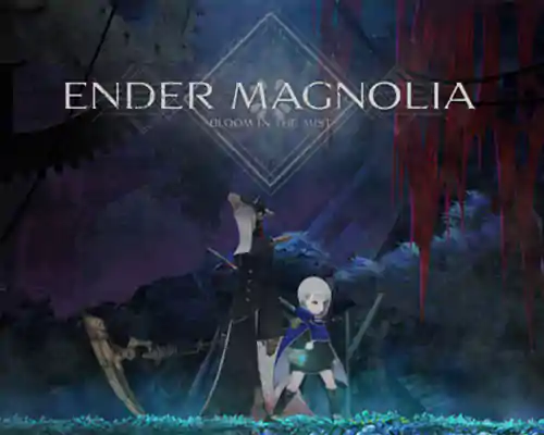 ENDER MAGNOLIA: Bloom in the Mist Free (v1.1.1.22380)