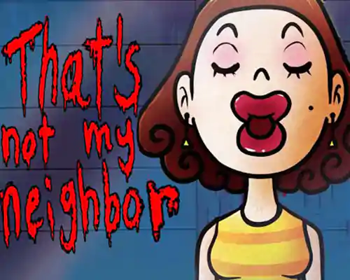 That’s not my Neighbor PC Free Download (v2.0.4) That's not my Neighbor PC Free Download (v2.0.4)