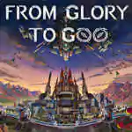 From Glory To Goo Free Download (Build 18153659)