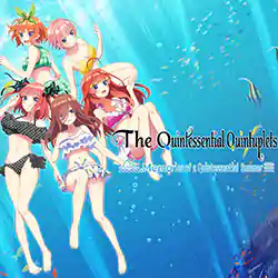 The Quintessential Quintuplets Memories of a Quintessential Summer