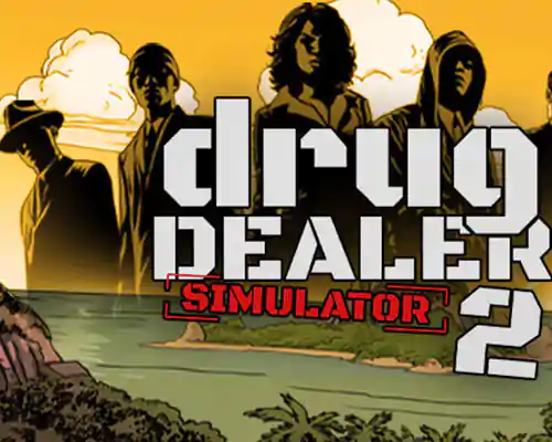 Drug dealer simulator 2 pc free download (v1.1.1.6)