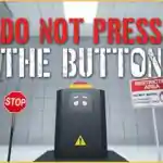 Do Not Press The Button (Or You’ll Delete The Multiverse) Free Do Not Press The Button (Or You’ll Delete The Multiverse) Free