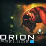 ORION: Prelude PC Free Download (Build 1681254)