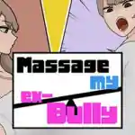 MASSAGE MY EX-BULLY PC Free Download (v1.1.8) MASSAGE MY EX-BULLY PC Free Download (v1.1.8)